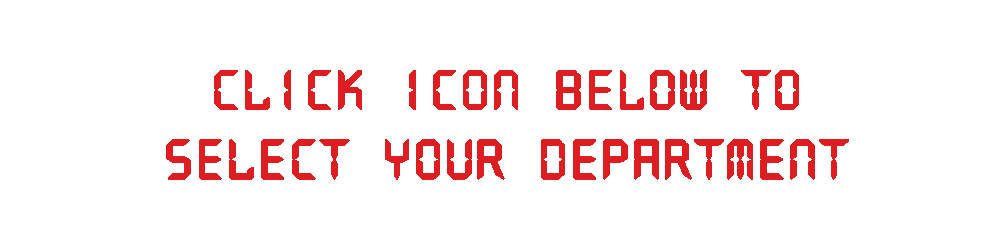 CLICK ICON BELOW TO SELECT YOUR DEPARTMENT
